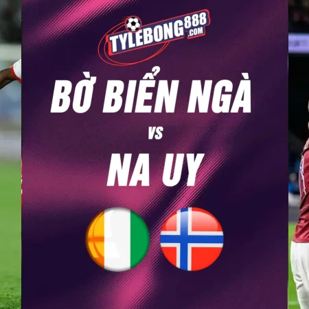 Soi kèo trận Bờ Biển Ngà vs Na Uy lúc 00h00 ngày 02/07